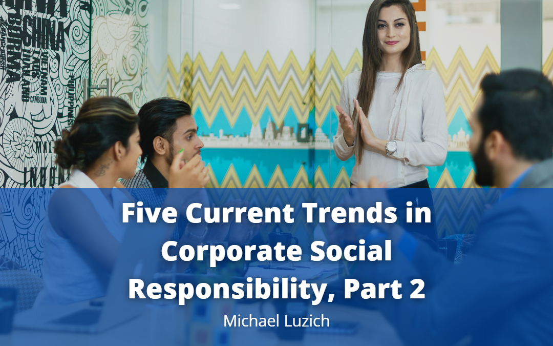 Five Current Trends in Corporate Social Responsibility, Part 2