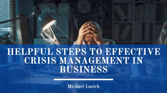 Helpful Steps to Effective Crisis Management in Business