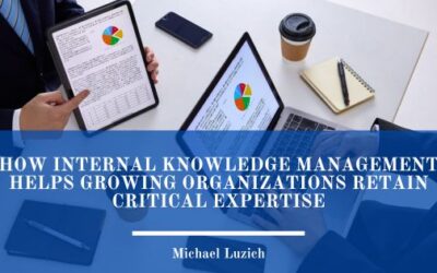 How Internal Knowledge Management Helps Growing Organizations Retain Critical Expertise