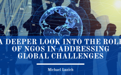 A Deeper Look Into The Role of NGOs in Addressing Global Challenges