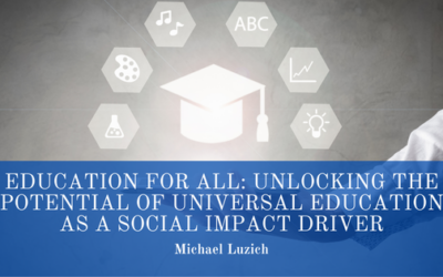 Education for All: Unlocking the Potential of Universal Education as a Social Impact Driver