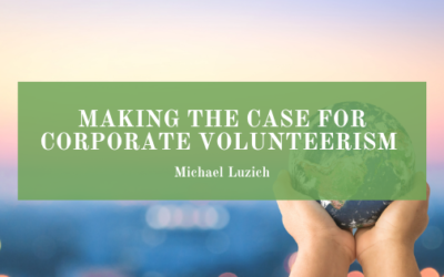Making the Case for Corporate Volunteerism