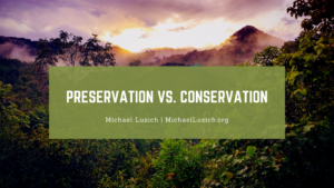 Preservation Vs. Conservation