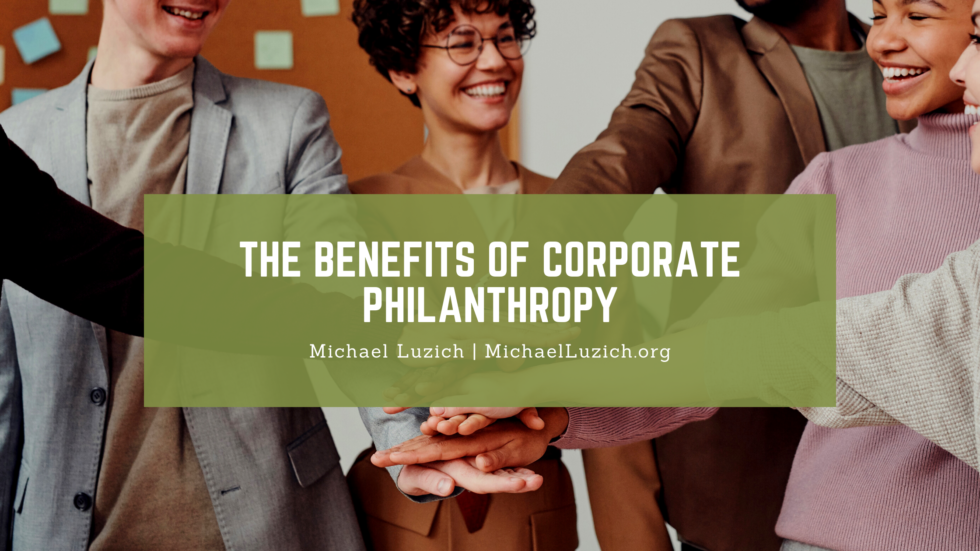 the-benefits-of-corporate-philanthropy-michael-luzich-social-impacting