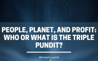 People, Planet, and Profit: Who or What is the Triple Pundit?