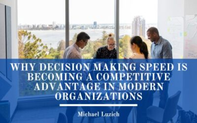 Why Decision Making Speed Is Becoming a Competitive Advantage in Modern Organizations